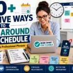creative ways to work around your schedule