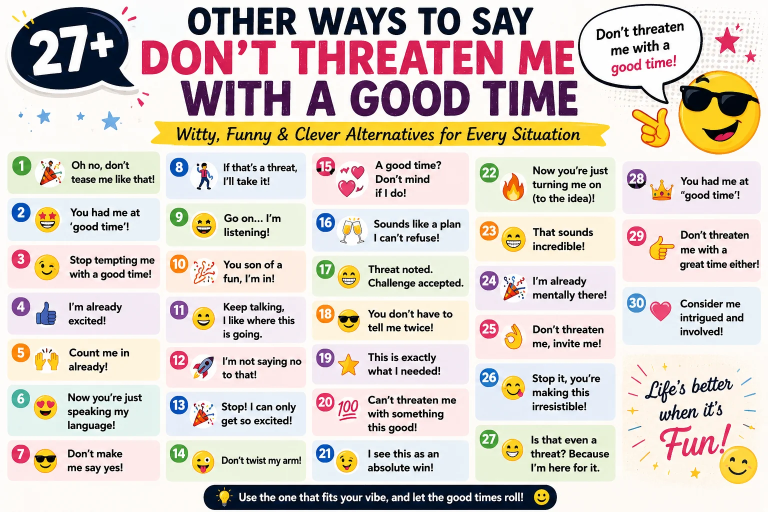 other ways to say don’t threaten me with a good time