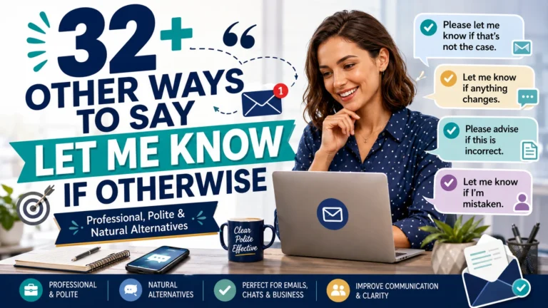 other ways to say let me know if otherwise