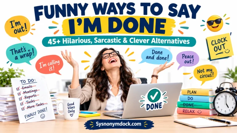funny ways to say I’m done