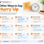 other ways to say hurry up